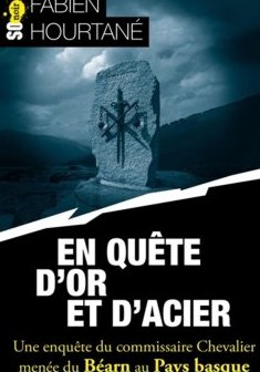 En quête d'or et d'acier - Fabien Hourtané