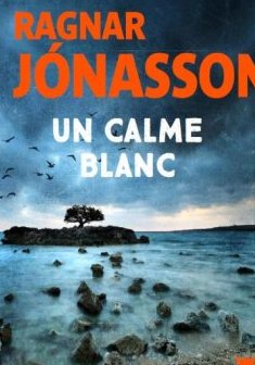 Un calme blanc - Ragnar Jónasson