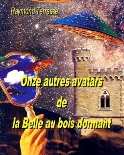 0nze autres avatars de la Belle au bois dormant - Raymond Terrasse