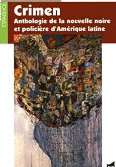 Crimen : Anthologie de la nouvelle noire et policière d'Amérique latine - Nestor Ponce