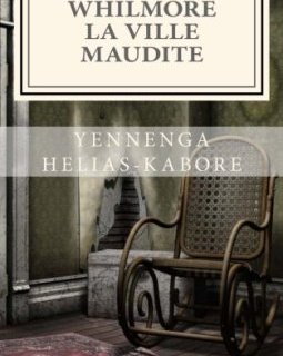 Whilmore la ville maudite - Yennenga Helias-Kabore