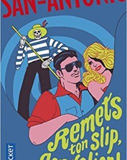 Remets ton slip, Gondolier - Frédéric Dard (San-Antonio)