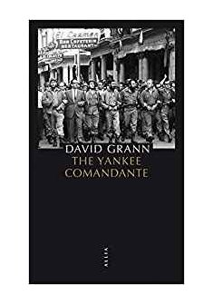The Yankee comandante - David Grann