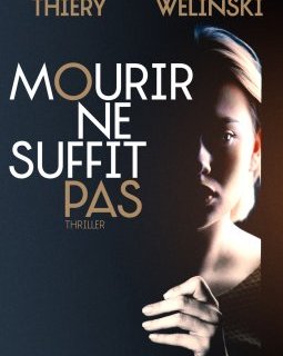 Mourir ne suffit pas - Danielle Thiéry et Marc Welinski