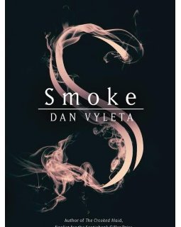 Smoke, le dernier roman de Dan Vyleta