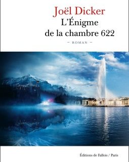 L'énigme de la chambre 622 - Joël Dicker