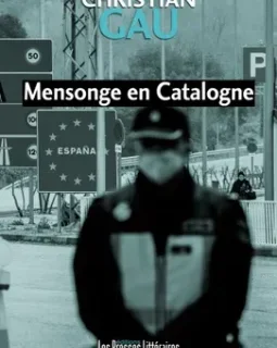 Mensonge en Catalogne - Christian Gau