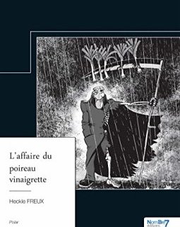 L'affaire du poireau vinaigrette - Heckle Freux 