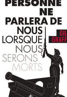 Personne ne parlera de nous lorsque nous serons morts - Gil Graff 
