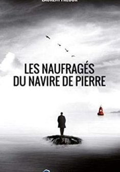 Les naufragés du navire de pierre - Laurent Fréour
