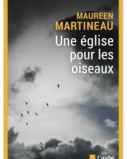 Une église pour les oiseaux - Maureen Martineau