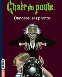 Chair de poule, Tome 03 : Dangereuses photos