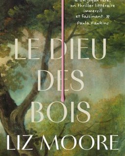 Le Dieu des bois - Liz Moore