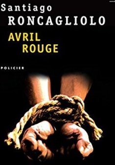 Avril rouge - Santiago Roncagliolo