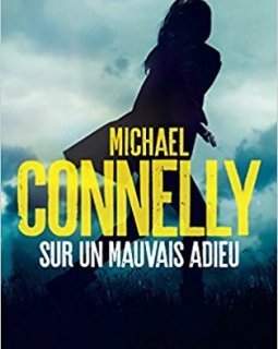 Sur un mauvais adieu - Michael Connelly