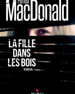 La fille dans les bois - Patricia MacDonald