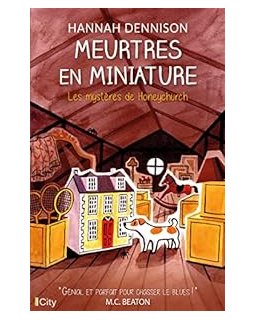 Les Mystères de Honeychurch : Meurtre en miniature - Hannah Dennison