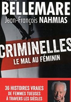 Criminelles : Le mal au féminin
