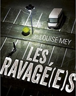 Les Ravagé(e)s - Louise Mey