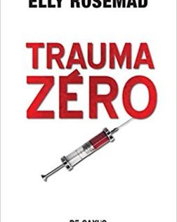 Trauma Zéro - Elly Rosemad