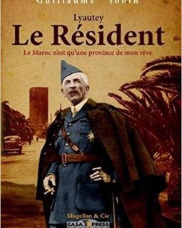 Lyautey : Le Résident - Guillaume Jobin