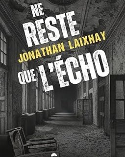 Ne reste que l'écho - Jonathan Laixhay