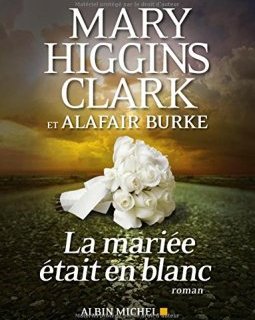 La mariée était en blanc - Mary Higgins Clark 