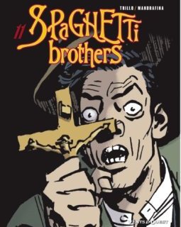 Spaghetti Brothers, Tome 11 : - Carlos Trillo - Cacho Mandrafina