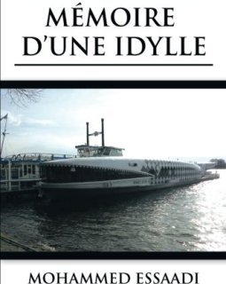 MÉMOIRE D'UNE IDYLLE - Mohammed Essaadi
