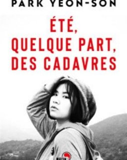 Eté, quelque part, des cadavres - Yeon-seon Park 