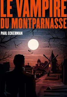 Le vampire du Montparnasse - Paul Eckerman 