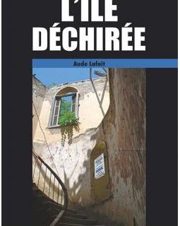 L'île déchirée - Aude Lafait