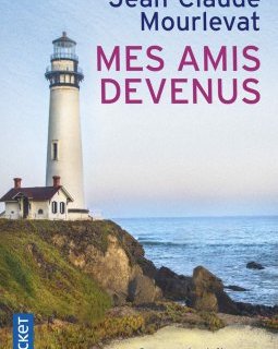 Mes amis devenus - Jean-Claude Mourlevat