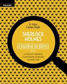 Sherlock Holmes : Le diadème de béryls, suivi de trois autres récits