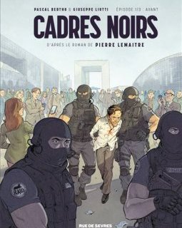 Cadres noirs : Tome 1 - Pierre Lemaître, Pascal Bertho et Giuseppe Liotti