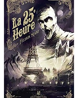 La 25ème Heure - RIVAT FELDRIK