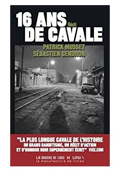 seize ans de cavale - Patrick Musset