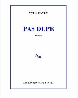 Pas dupe - Yves Ravey