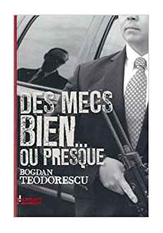 Des mecs bien, ou presque - Bogdan Teodorescu