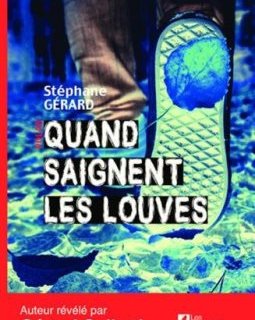 Quand saignent les louves - Stephane Gerard