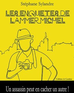 Les enquêtes de Lammer Michel : Un assassin peut en cacher un autre ! - Stéphane Sylandre