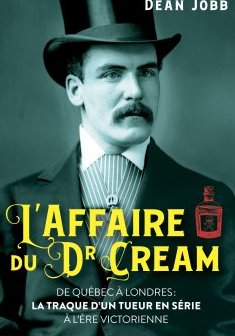 L'affaire du Dr Cream - Dean Jobb