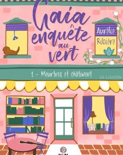 Gaia enquête au vert : Meurtres et châtiment (Tome 1) - Aurélie Ribière