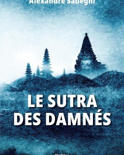 Le sutra des damnés - Alexandre Sadeghi