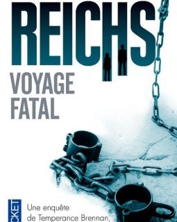 Voyage fatal - Kathy Reichs