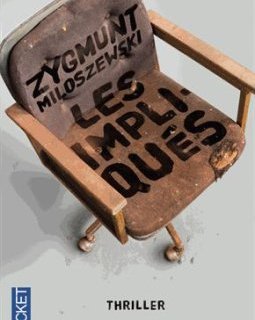 Les impliqués - Zygmunt Miloszewski