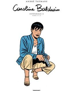 Caroline Baldwin Intégrale T4 : Volumes 13 à 16 - A - I -