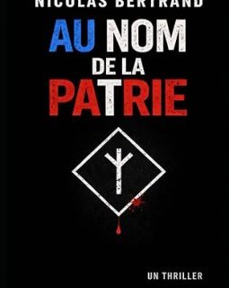 Au nom de la patrie - Nicolas Bertrand