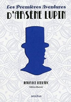Les Premières Aventures d'Arsène Lupin - Maurice Leblanc