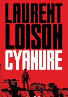 Cyanure - Laurent Loison
